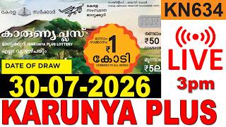 KARUNYA-PLUS KN-634 | KERALA LOTTERY LIVE LOTTERY RESULT TODAY 30/07/2026|KERALA LOTTERY LIVE RESULT