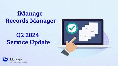 Q2 2024 Cloud Service Update for iManage Records Manager