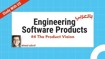 Engineering software products#4- what is product vision and how to make it ? - Study with us بالعربي