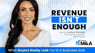 3 Silent Deal Killers That Destroy Your Business Valuation with Lindsey Wendler | This Is M&A