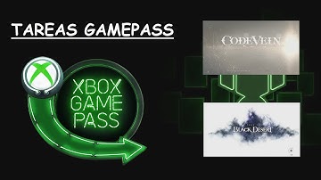 Tareas Xbox Game Pass Semanales (Marzo) BLACK DESERT, CODE VEIN y más