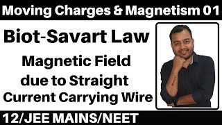Moving Charges and Magnetism 01 : Biot-Savart  Law : Magnetic Field due to Straight Wire JEE/NEET