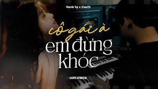 Download Lagu ♬ Cô Gái À Em Đừng Khóc (Lofi Acoustic) - Oanh Tạ x CaoTri | MUSIC LYRICS MP3 Download Lagu ♬ Cô Gái À Em Đừng Khóc (Lofi Acoustic) - Oanh Tạ x CaoTri | MUSIC LYRICS MP3