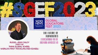 SGEF2023 | Russel John Cailey | The THINK Global School's Voyage in Reshaping Global Education