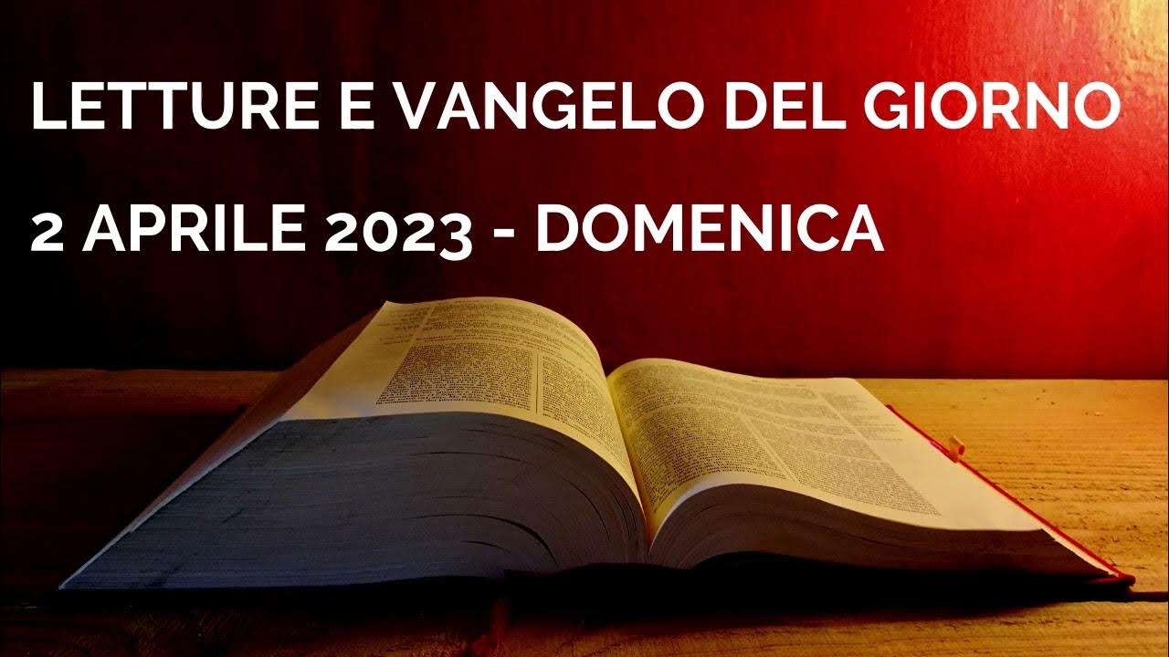 Letture e Vangelo del giorno Domenica 2 Aprile 2023 Audio letture