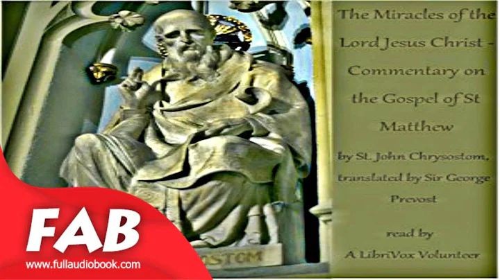 The Miracles of the Lord Jesus Christ Commentary on the Gospel of St Matthew Full Audiobook