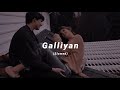 Galliyan slowed ankit tiwari  ek villain  lyricsol audio