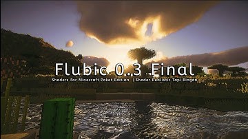 Shader MCPE 1.18 Realistic No Lag Ringan Untuk Ram 1Gb | Flubic Shaders