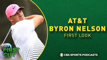 First Look: AT&T Byron Nelson Tournament Preview | The First Cut