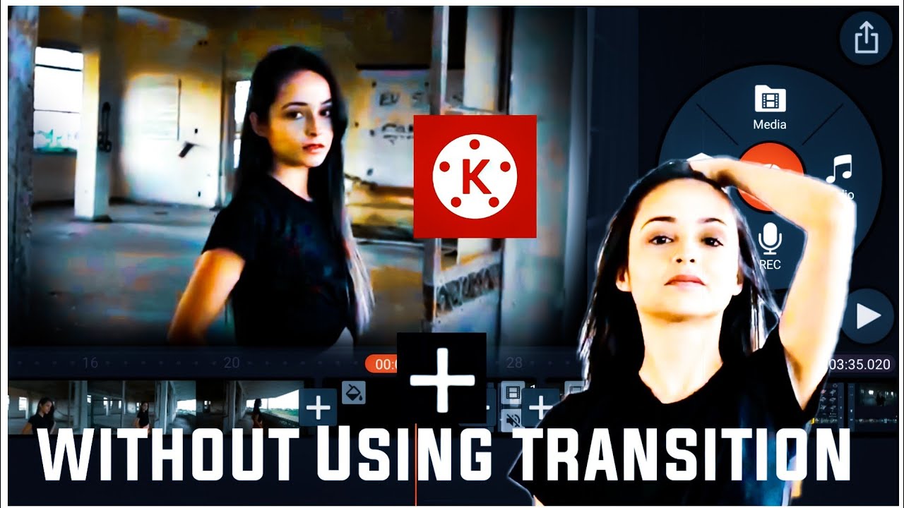 Create Seamless Transitions Without Using Transition Tool in kinemaster