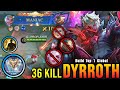 This is Insane!! Dyrroth 36 Kills + MANIAC Super Killing Machine - Build Top 1 Global Dyrroth ~ MLBB