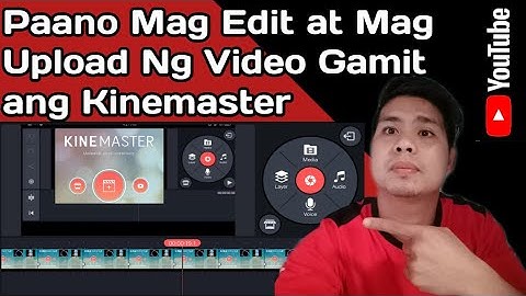 Paano Mag Edit at Mag Upload ng Video Gamit ang Kinemaster / Kinemaster Tutorial