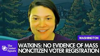 Watkins: No Evidence of Widespread Noncitizens on Voter Rolls