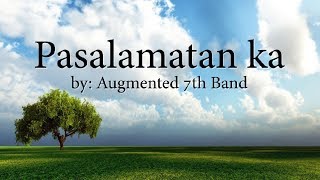 PASALAMATAN KA with LYRICS by Augmented 7th Band chords