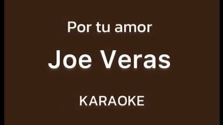 “Por tu amor” (Joe Veras Karaoke)