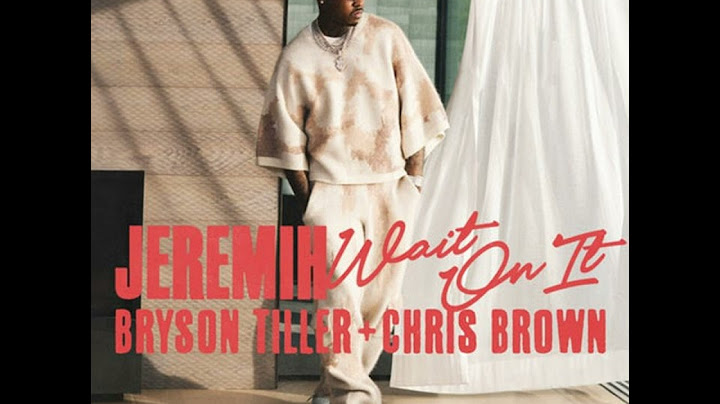 Wait On It Feat. Bryson Tiller+Chris Brown: JEREMIH (Clean)