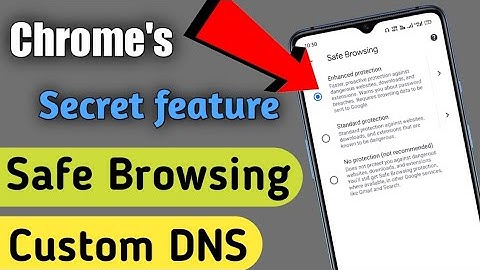 Enable Safe browsing in Chrome Android ! Custom DNS in google chrome browser
