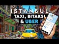  istanbuls taxi transformation with uber  bitaksi  taking taxis in istanbul 2024