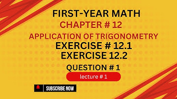 11th Class Math || Exercise 12.1 and Exercise 12.2 Question # 1|| Ch 12 Application of Trigonometry