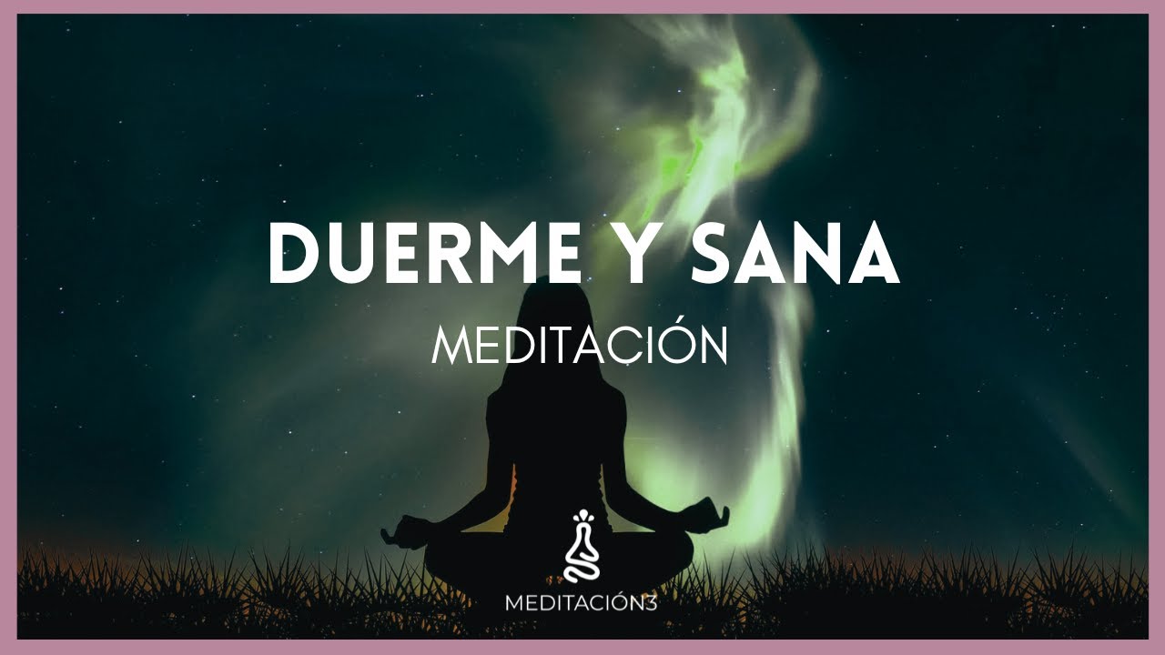 Meditación Guiada para Dormir y Sanar:  AUTO-SANACIÓN