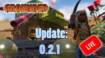 GROUNDED Live Gameplay Checking out Update 0.2.1 come and hang out 🙂