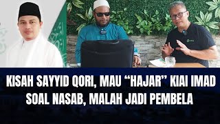 Kisah Sayyid Qori, Mau “Hajar” Kiai Imad Soal Nasab, Malah Berbalik Jadi Pembela