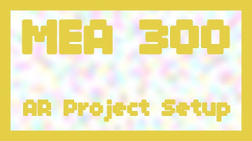 AR Project Setup ~ MEA 300
