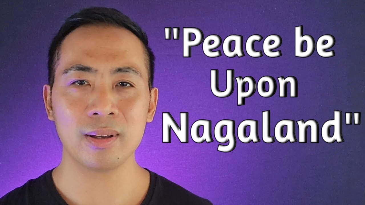 Peace be upon Nagaland
