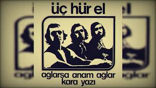 Üç Hür El - Ağlarsa Anam Ağlar (45Lik Plak)
