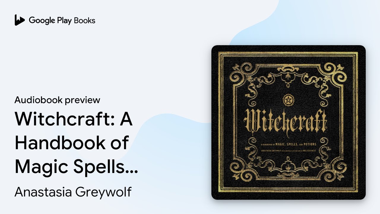 Witchcraft: A Handbook of Magic Spells and… by Anastasia Greywolf · Audiobook preview
