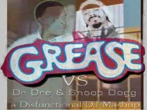 Grease Vs Dr Dre & Snoop Dog Mashup