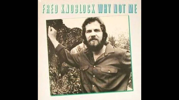 Why Not Me by Fred Knobloch [HQ]