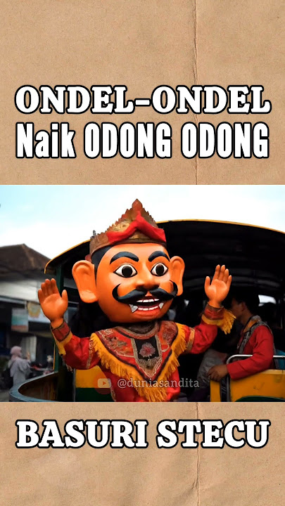 Ondel Ondel Naik Odong Odong Telolet Nada Basuri Stecu