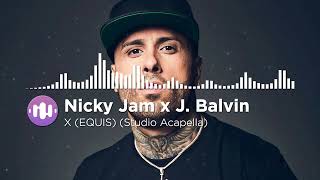 Nicky Jam x J. Balvin - X (EQUIS) (Studio Acapella)