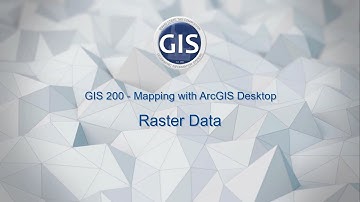GIS 200 -  Raster Data
