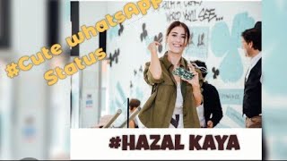 Hazal kaya whatsApp status-photo song|luka chuppi|mein dekho tere photo|turkey actress??