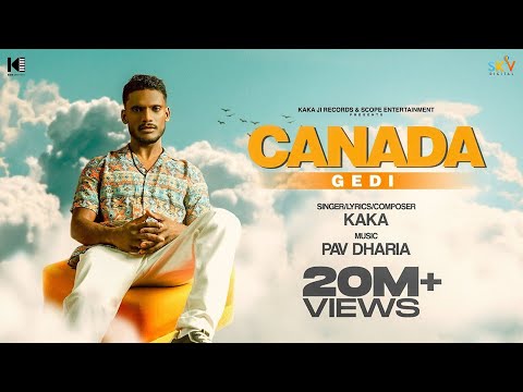 CANADA GEDI : KAKA ( Official Video) Pav Dharia | Kaka New Song | New Punjabi Songs 2022