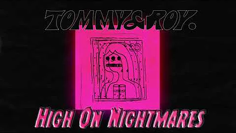 Tommy & Roy - High on Nightmares (Official Audio)