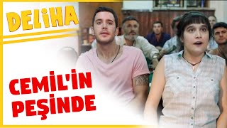 Deliha - Heryerde Cemil'in Peşinde