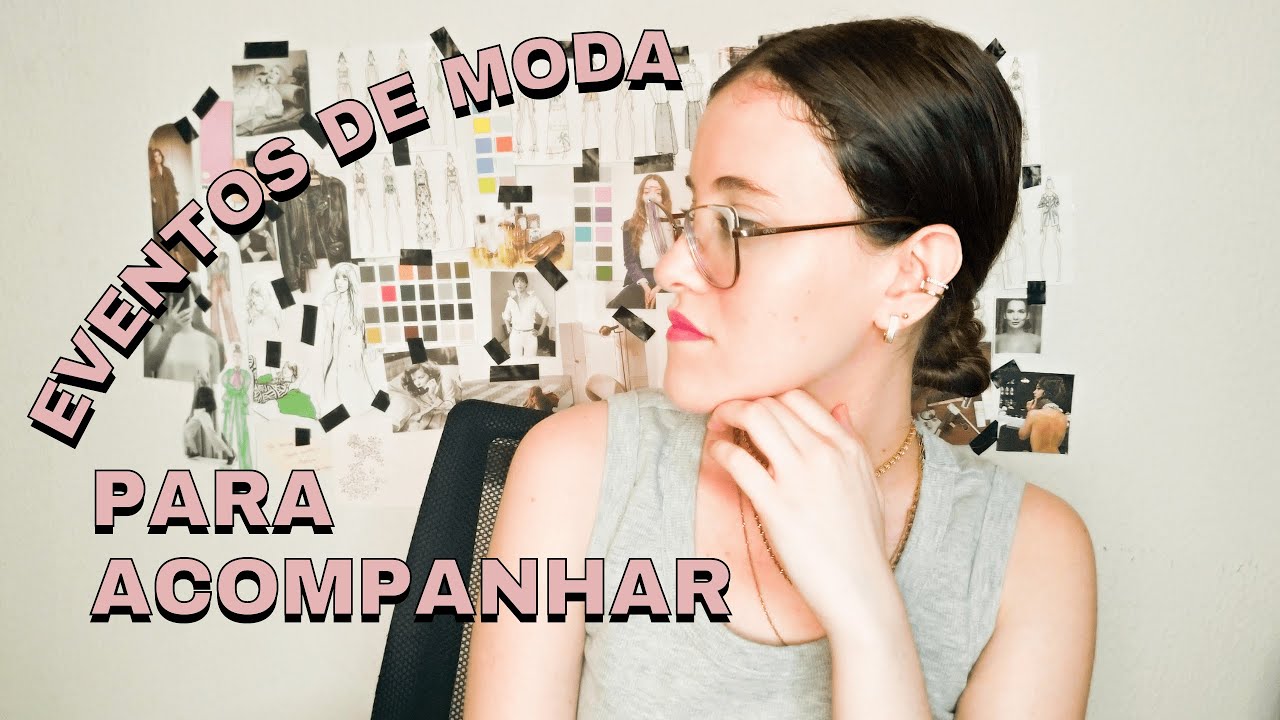 TOP EVENTOS DE MODA PARA ACOMPANHAR