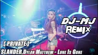 SLANDER,Dylan Matthew - Love Is Gone  DJ-MJ Electro Remix【I'm sorry, don't leave me】🔥🔥