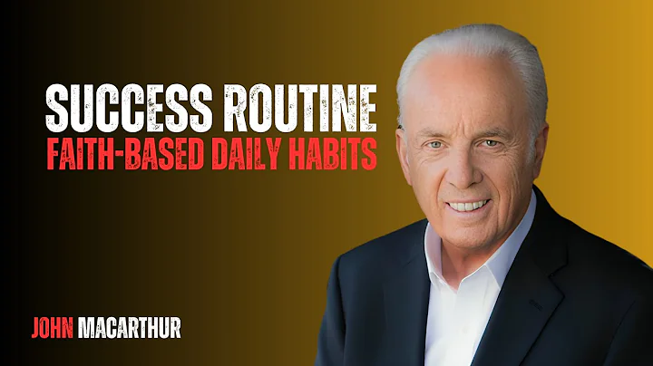 Success Routine According to Dr. John MacArthur | Faith-Based Daily Habits