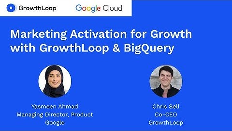 Marketing Activation for Growth ‍with GrowthLoop & BigQuery