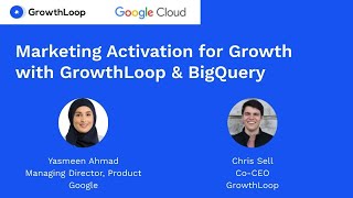 Marketing Activation for Growth ‍with GrowthLoop & BigQuery