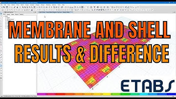 Difference between shell thin and membrane type slab - Etabs tutorial 17