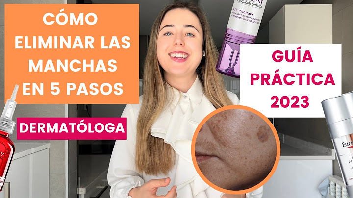 DERMATÓLOGA EXPLICA CÓMO ELIMINAR MANCHAS EN 5 PASOS: GUÍA PRÁCTICA | MELASMA... MEJOR TRATAMIENTO
