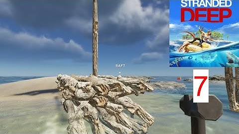 Stranded Deep Gameplay Walkthrough Part 7 - Creating A Raft (No Commentary)