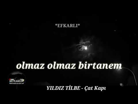 YILDIZ TİLBE - Çat Kapı (whatsap durumu)