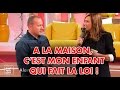 C'est mon choix : A la maison, c'est mon enfant qui fait la loi !