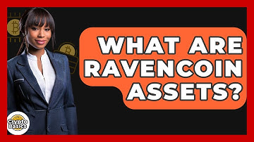 What Are Ravencoin Assets? - CryptoBasics360.com